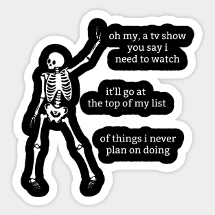 Sassy Skeleton: "I'm never watching that" Sticker